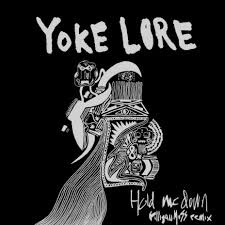 Yoke Lore — Hold Me Down (Gilligan Moss Remix) cover